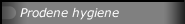 Prodene hygiene