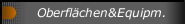 Oberflächen&Equipm.
